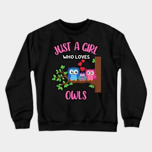 Just a girl who loves Owls Crewneck Sweatshirt